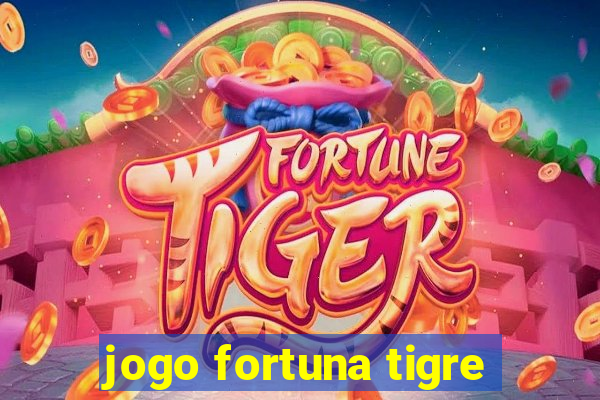 jogo fortuna tigre